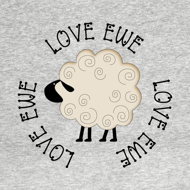 Love Ewe T Shirt by HomeGiftShop